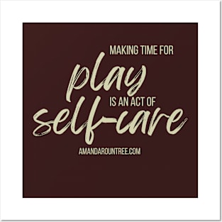 Making Time for Play is an Act of Self-Care Posters and Art